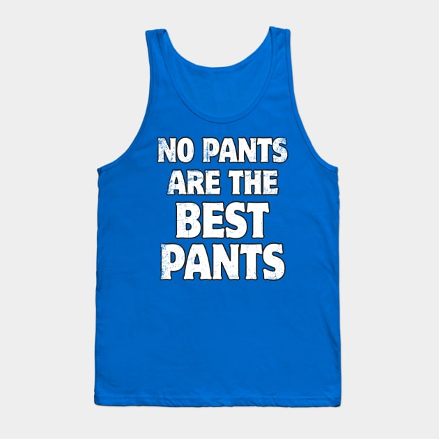 No Pants Tank Top by WhatProductionsBobcaygeon